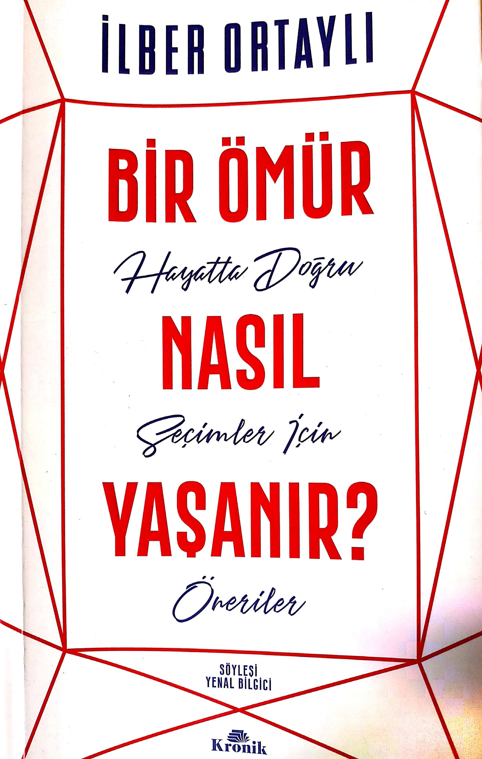 Bir Ömür Nasıl Yaşanır, İlber Ortaylı