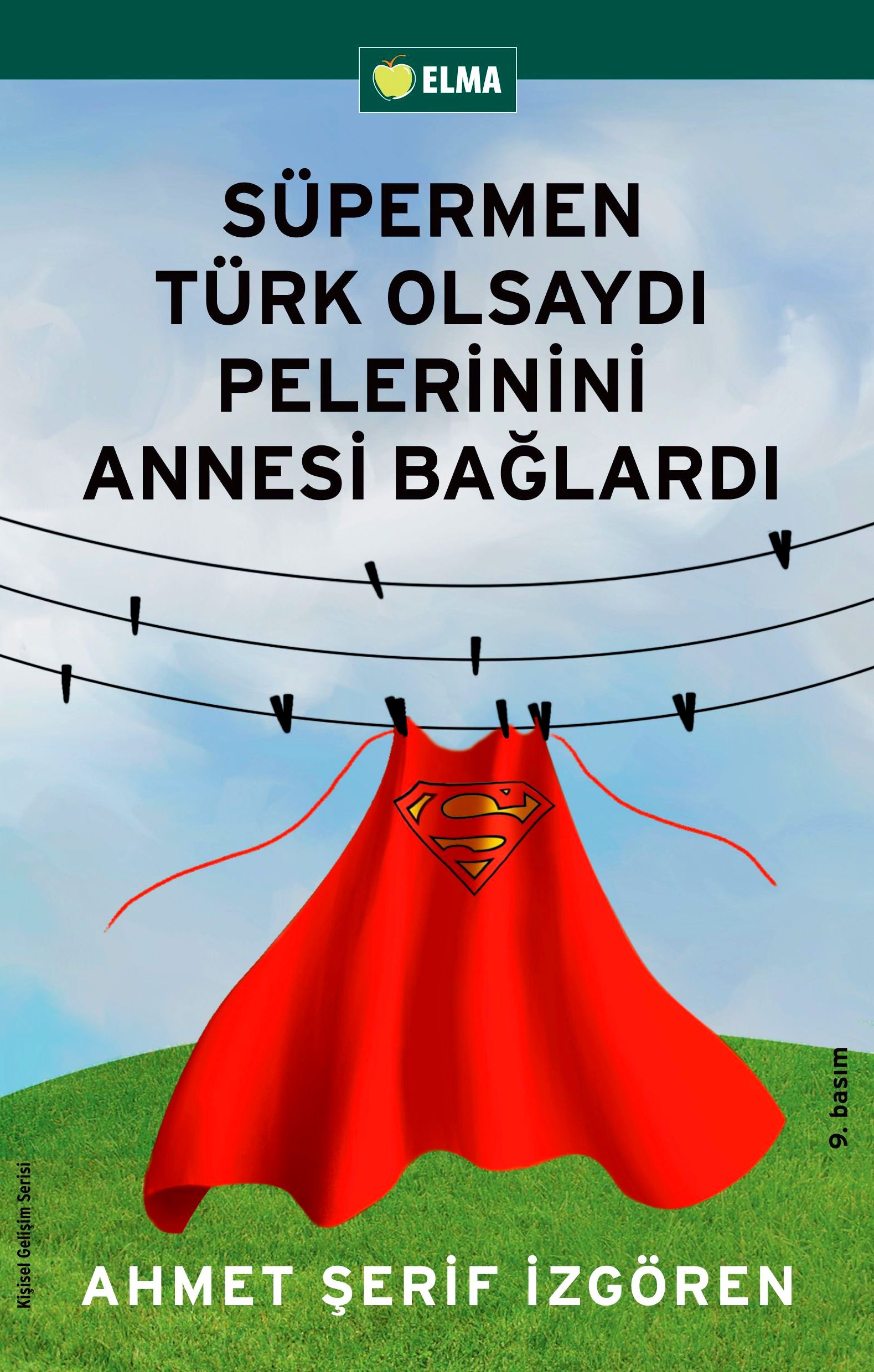 Süpermen Türk Olsaydı Pelerinini Annesi Bağlardı, Ahmet Şerif İzgören