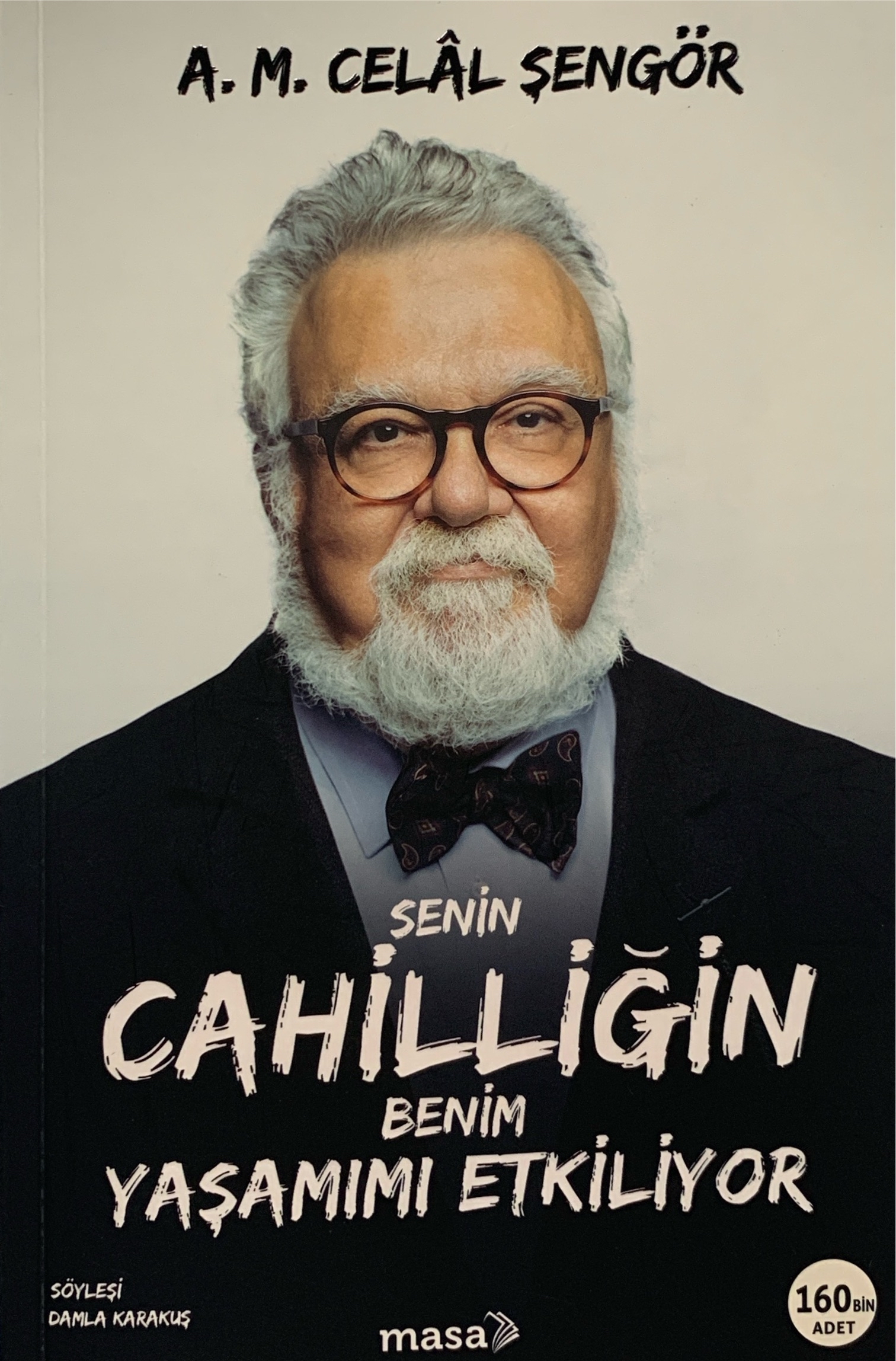 Senin Cahilliğin Benim Yaşamımı Etkiliyor, Celal Şengör